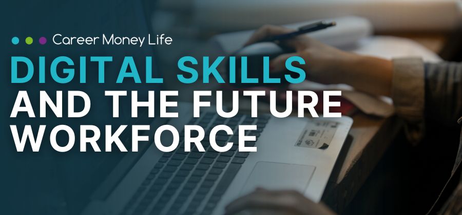 <p>Digital Skills &amp; the Future Workforce</p> Image